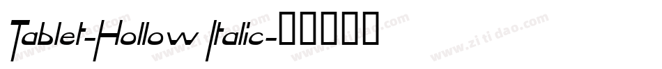 Tablet-Hollow Italic字体转换